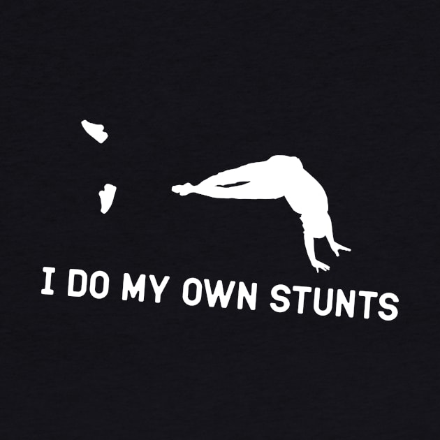 I Do My Own Stunts Ultramarathon Funny Ultramarathoner by teebest